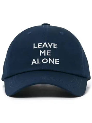 Leave Me Alone Embroidered Ball Cap Navy - ROLLING STUDIOS - BALAAN 1