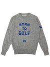 BORN TO GOLF CREW NECK SWEATER BORN TO GOLF CREW NECK SWEATER GRAY - MONBIRDIE GOLF - BALAAN 7