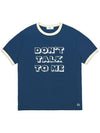 DON'T TALK TO ME RINGER T SHIRT NAVY - ROLLING STUDIOS - BALAAN 1